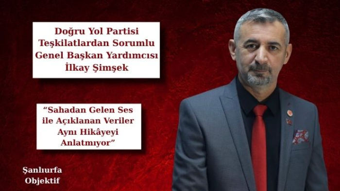 İlkay Şimşek: “Sahadan Gelen Ses ile Açıklanan Veriler Aynı Hikâyeyi Anlatmıyor”